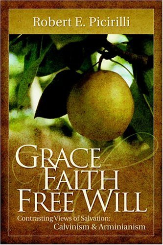 Grace, Faith, Free Will: Contrasting Views of Salvation: Calvinism and Arminianism under Soteriology in The Books Store