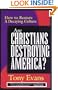 Are Christians Destroying America?: How to Restore a Decaying Culture