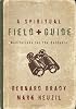 Spiritual Field Guide, A: Meditations for the Outdoors