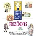 Don't Know Much About the Presidents (Don't Know Much About Series) (Reprint) (Paperback)