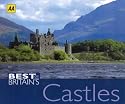 AA Best of Britain's Castles: 100 of the Most Impressive Historic Sites in Britain