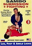 3. Sambo Submission Fighting Volume 3: Leg, Foot and Ankle Locks