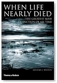 When Life Nearly Died: The Greatest Mass Extinction of All Time
