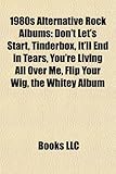 1980s Alternative Rock Album Introduction: Don't Let's Start, Tinderbox, It'll End in Tears, You're Living All Over Me, Flip Your Wig-