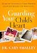 Guarding Your Child's Heart: Establish Your Child's Faith Through Scripture Memory and Meditation
