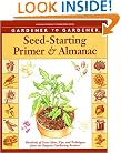 Gardener to Gardener Seed-Starting Primer and Almanac: Hundreds of Great Ideas, Tips, and Techniques from the Organic Gardening Readers! (Rodale Organic Gardening Book)