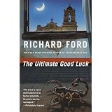 The Ultimate Good Luck by Richard Ford