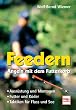 Feedern  -  Angeln mit dem Futterkorb: Ausr�stung und Montagen - Futter und K�der - Taktiken f�r Fluss und See