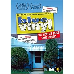 Blue Vinyl: The World's First Toxic Comedy by 
