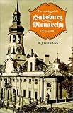 The Making of the Habsburg Monarchy, 1550-1700: An Interpretation Robert John Weston Evans
