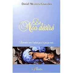 Le Non desir� - Rencontre avec l'enfant qui n'a pas pu venir...