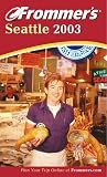 Frommer's(r) Seattle 2003