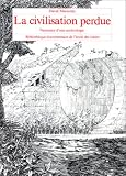 La Civilisation perdue : Naissance d'une arch�ologie