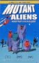 Mutant Aliens