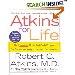 Atkins for Life: The Complete Controlled Carb Program for Permanent Weight Loss and Good Health