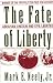 The Fate of Liberty: Abraham Lincoln and Civil Liberties