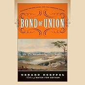 Bond of Union: Building the Erie Canal and the American Empire | [Gerard Koeppel]