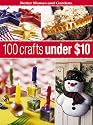 100 Crafts Under $10 (Better Homes & Gardens)