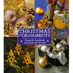 Christmas Ornaments: Exquisite Handmade Ornaments for the Tree (Christmas Crafts)