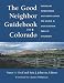 The Good Neighbor Guidebook for Colorado: Necessary Information and Good Advice for Living in and Enjoying Today's   Colorado