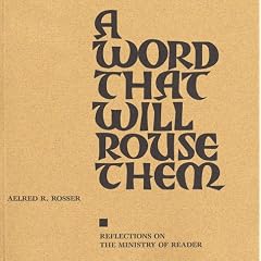 A Word That Will Rouse Them: Reflections on the Ministry of Reader