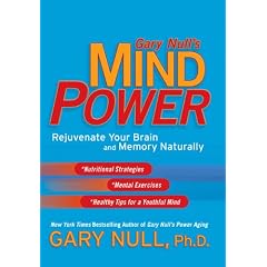 Gary Null's Mind Power: Rejuvenate Your Brain and Memory Naturally