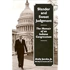 Slander and Sweet Judgment: The Memoir of an Indiana Congressman by Andy, Jr. Jacobs and Andy Jacobs Jr.