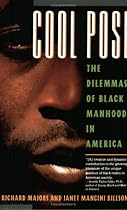 Cool Pose : The Dilemmas of Black Manhood in America