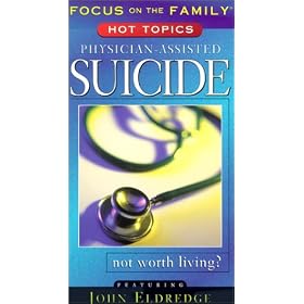 Physician-Assisted Suicide: Not Worth Living? [VHS]