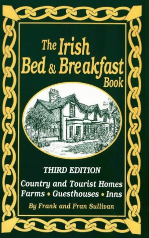The Irish Bed & Breakfast Book: Country and Tourist Homes, Farms, Guesthouses, Inns