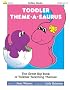 Toddler Theme-a-Saurus