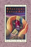 Glorious Intruder: God's Presence in Life's Chaos