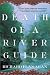Death of a River Guide: A Novel