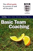 The Official FA Guide to Basic Team Coaching (Football Association)