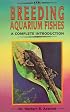 Complete Introduction to Breeding Aquarium Fishes (Complete Introduction)