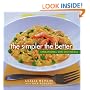 The Simpler the Better : Sensational One-Dish Meals