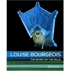 Louise Bourgeois: The Secret of the Cells by Rainer Crone and Petrus G. Schaesberg