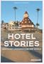Hotel Stories: Legendary Hideaways of the World