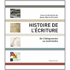 Histoire de l'�criture : De l'id�ogramme au multim�dia