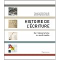 Histoire de l'�criture : De l'id�ogramme au multim�dia