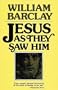 Jesus as They Saw Him: New Testament Interpretations of Jesus