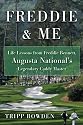 Freddie and Me: Life Lessons from Freddie Bennett, Augusta National's Legendary Caddie Master