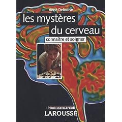 Les myst�res du cerveau : Conna�tre et soigner