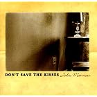 Don't Save the Kisses by Jodie Manross