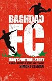 Baghdad FC: Iraq's Football Story