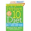The Perfect 10 Diet: 10 Key Hormones That Hold the Secret to Losing Weight and Feeling Great-Fast!