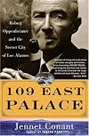 109 East Palace: Robert Oppenheimer and the Secret City of Los Alamos