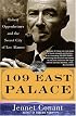 109 East Palace: Robert Oppenheimer and the Secret City of Los Alamos