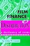 Film Finance and Distribution: A Dictionary of Terms