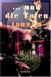 .. - und die Toten tanzen - Peter Hohmann, Christiane Gref, Stephan Obermayr